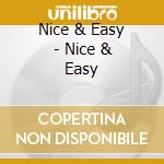 Nice & Easy - Nice & Easy cd