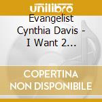 Evangelist Cynthia Davis - I Want 2 Liv' cd