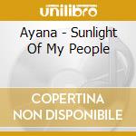 Ayana - Sunlight Of My People