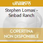Stephen Lomas - Sinbad Ranch cd