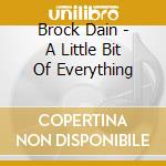 Brock Dain - A Little Bit Of Everything cd