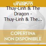 Thuy-Linh & The Dragon - Thuy-Linh & The Dragon cd