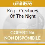 Keg - Creatures Of The Night cd
