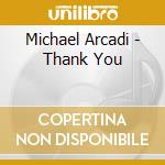 Michael Arcadi - Thank You cd