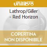 Lathrop/Giller - Red Horizon cd