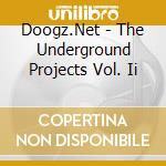 Doogz.Net - The Underground Projects Vol. Ii cd