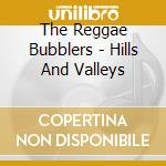 The Reggae Bubblers - Hills And Valleys cd