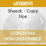 Sheeck - Crazy Hoe cd musicale di Sheeck