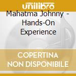 Mahatma Johnny - Hands-On Experience cd
