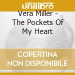 Vera Miller - The Pockets Of My Heart cd
