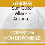 Surf Guitar Villains - Arizona Indigenous Surf Shop cd