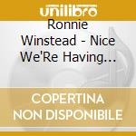 Ronnie Winstead - Nice We'Re Having Christmas cd