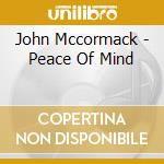 John Mccormack - Peace Of Mind cd