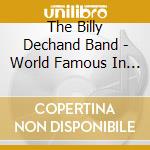 The Billy Dechand Band - World Famous In Chapel Hill cd