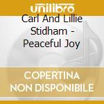 Carl And Lillie Stidham - Peaceful Joy cd musicale di Carl And Lillie Stidham