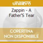Zappin - A Father'S Tear cd