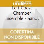 Left Coast Chamber Ensemble - San Francisco Premieres cd