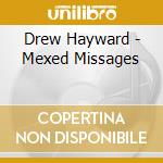 Drew Hayward - Mexed Missages cd