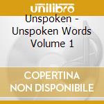 Unspoken - Unspoken Words Volume 1