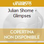 Julian Shome - Glimpses
