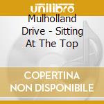 Mulholland Drive - Sitting At The Top cd
