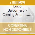 Lucio Baldomero - Coming Soon .... The E.P. cd musicale di Lucio Baldomero