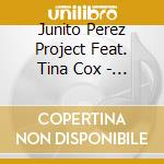 Junito Perez Project Feat. Tina Cox - Free Yourself-The Remixes cd
