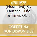 (Music Dvd) Sr. Faustina - Life & Times Of Sr. Faustina cd