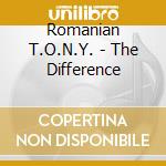 Romanian T.O.N.Y. - The Difference cd