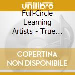 Full-Circle Learning Artists - True Heroes cd