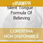 Silent Tongue - Formula Of Believing