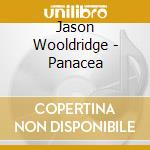 Jason Wooldridge - Panacea cd musicale di Jason Wooldridge