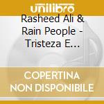 Rasheed Ali & Rain People - Tristeza E Beleza Na Cidade Negra cd