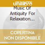Music Of Antiquity For Relaxation Meditation - Bible, Beatles & Beyond cd