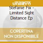 Stefanie Fix - Limited Sight Distance Ep cd