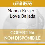 Marina Kesler - Love Ballads cd