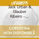 Jack Urban & Glauber Ribeiro - Wellsprings cd