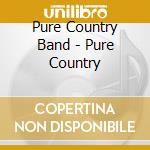 Pure Country Band - Pure Country cd