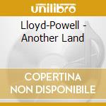 Lloyd-Powell - Another Land cd