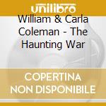 William & Carla Coleman - The Haunting War cd