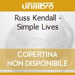 Russ Kendall - Simple Lives cd