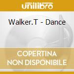 Walker.T - Dance cd musicale di Walker.T