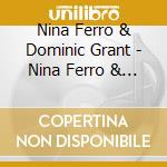 Nina Ferro & Dominic Grant - Nina Ferro & Dominic Grant cd musicale di Nina Ferro & Dominic Grant