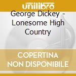 George Dickey - Lonesome High Country cd