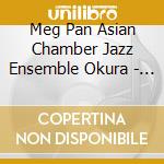 Meg Pan Asian Chamber Jazz Ensemble Okura - Meg Okuras Pan Asian Chamber Jazz Ensemble cd