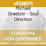 Michael Graetzer - Soul Direction cd