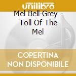 Mel Bell-Grey - Toll Of The Mel cd