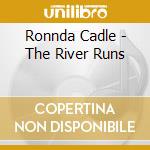 Ronnda Cadle - The River Runs cd