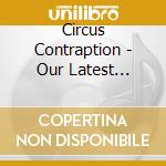 Circus Contraption - Our Latest Catalogue cd musicale di Circus Contraption