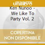 Ken Nunoo - We Like To Party Vol. 2 cd